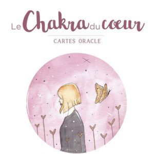 Oracle Le Chakra du Coeur Isabelle Cerf Bouches du Rhône La Ciotat Aubagne